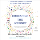 Embracing the Journey : A Christian Parents' Blueprint to Loving Your LGBTQ Child - eAudiobook