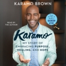 Karamo : My Story of Embracing Purpose, Healing, and Hope - eAudiobook
