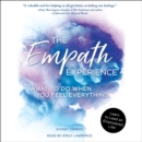 The Empath Experience : What to Do When You Feel Everything - eAudiobook
