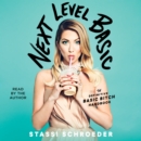 Next Level Basic : The Definitive Basic Bitch Handbook - eAudiobook