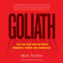 Goliath : The 100-Year War Between Monopoly Power and Democracy - eAudiobook