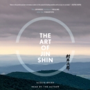 The Art of Jin Shin : The Japanese Practice of Healing with Your Fingertips - eAudiobook