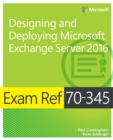 Exam Ref 70-345 Designing and Deploying Microsoft Exchange Server 2016 - eBook