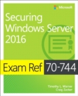 Exam Ref 70-744 Securing Windows Server 2016 - Book