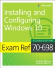 Exam Ref 70-698 Installing and Configuring Windows 10 - Book