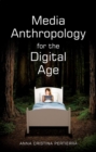 Media Anthropology for the Digital Age - Book