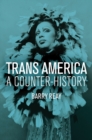 Trans America : A Counter-History - eBook