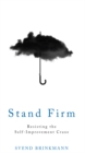 Stand Firm : Resisting the Self-Improvement Craze - Book