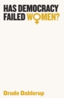 Has Democracy Failed Women? - Book
