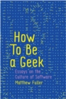 How To Be a Geek : Essays on the Culture of Software - Book