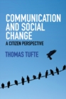 Communication and Social Change : A Citizen Perspective - eBook