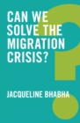 Can We Solve the Migration Crisis? - Book