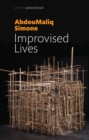Improvised Lives : Rhythms of Endurance in an Urban South - Book