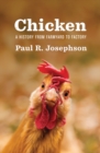 Chicken : A History from Farmyard to Factory - eBook