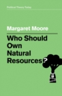 Who Should Own Natural Resources? - Book