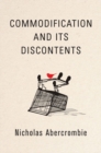 Commodification and Its Discontents - Book