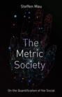 The Metric Society : On the Quantification of the Social - Book