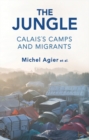The Jungle : Calais's Camps and Migrants - eBook
