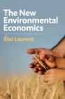 The New Environmental Economics : Sustainability and Justice - eBook