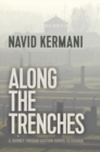 Along the Trenches : A Journey through Eastern Europe to Isfahan - Book