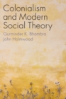 Colonialism and Modern Social Theory - Book