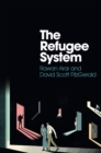The Refugee System : A Sociological Approach - eBook