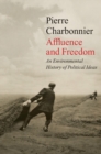 Affluence and Freedom : An Environmental History of Political Ideas - Book