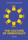 The Culture of Democracy : A Sociological Approach to Civil Society - eBook
