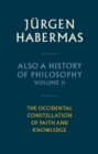 Also a History of Philosophy, Volume 2 : The Occidental Constellation of Faith and Knowledge - Book