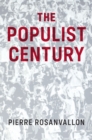 The Populist Century : History, Theory, Critique - Book