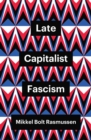 Late Capitalist Fascism - Book