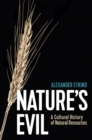 Nature's Evil : A Cultural History of Natural Resources - eBook