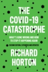 The COVID-19 Catastrophe : What's Gone Wrong and How To Stop It Happening Again - Book