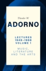 Lectures 1949-1968, Volume 1 : Music, Literature and the Arts - Book