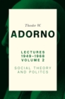 Lectures 1949-1968, Volume 2 : Social Theory and Politics - Book