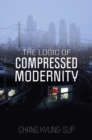 The Logic of Compressed Modernity - Book