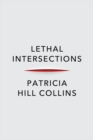 Lethal Intersections : Race, Gender, and Violence - Book
