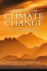 History of Climate Change : From the Earth's Origins to the Anthropocene - Book