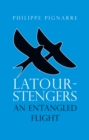 Latour-Stengers : An Entangled Flight - eBook