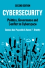 Cybersecurity : Politics, Governance and Conflict in Cyberspace - Book