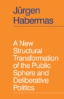 A New Structural Transformation of the Public Sphere and Deliberative Politics - eBook