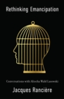 Rethinking Emancipation : Conversations with Aliocha Wald Lasowski - Book