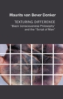 Texturing Difference : "Black Consciousness Philosophy" and the "Script of Man" - Book
