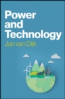 Power and Technology : A Theory of Social, Technical and Natural Power - Book