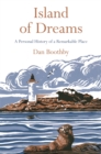 Island of Dreams : A Personal History of a Remarkable Place - Book