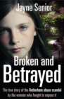 Broken and Betrayed : The true story of the Rotherham abuse scandal by the woman who fought to expose it - eBook