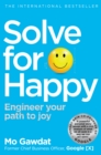Solve For Happy : Engineer Your Path to Joy - eBook