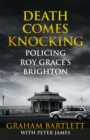 Death Comes Knocking : Policing Roy Grace's Brighton - Book