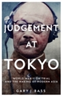 Judgement at Tokyo : World War II on Trial and the Making of Modern Asia - Book