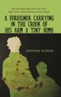 A Foreigner Carrying in the Crook of His Arm a Tiny Bomb - eBook
